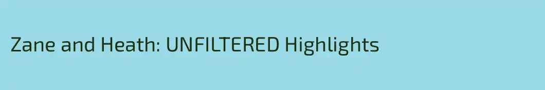 Zane and Heath: UNFILTERED Highlights